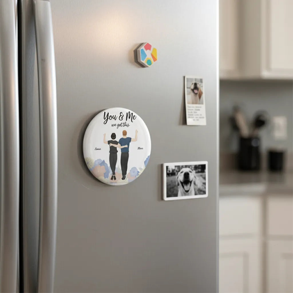 Personalized Round Magnet You and Me We Got This