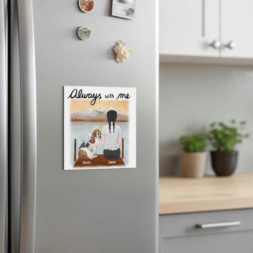Personalized Magnetic Magnet Always with me Dog