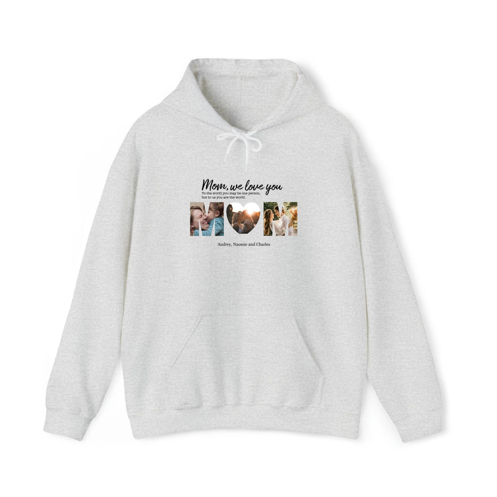Customized Hooded Sweatshirt Mom We Love You