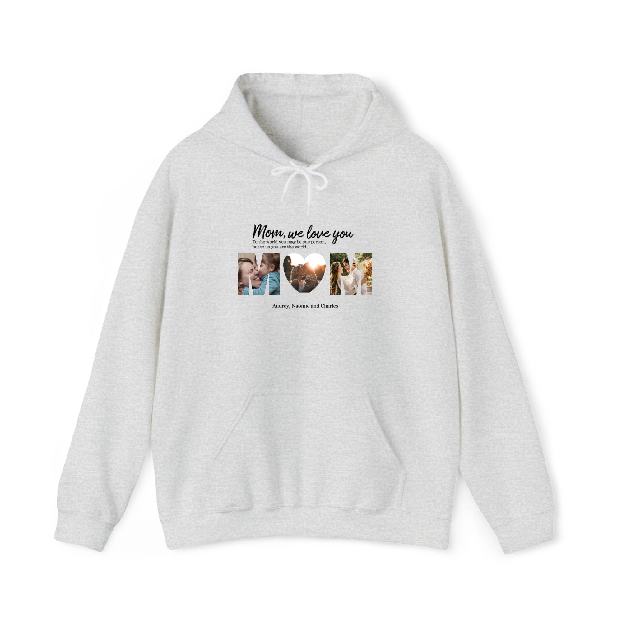 Customized Hooded Sweatshirt Mom We Love You