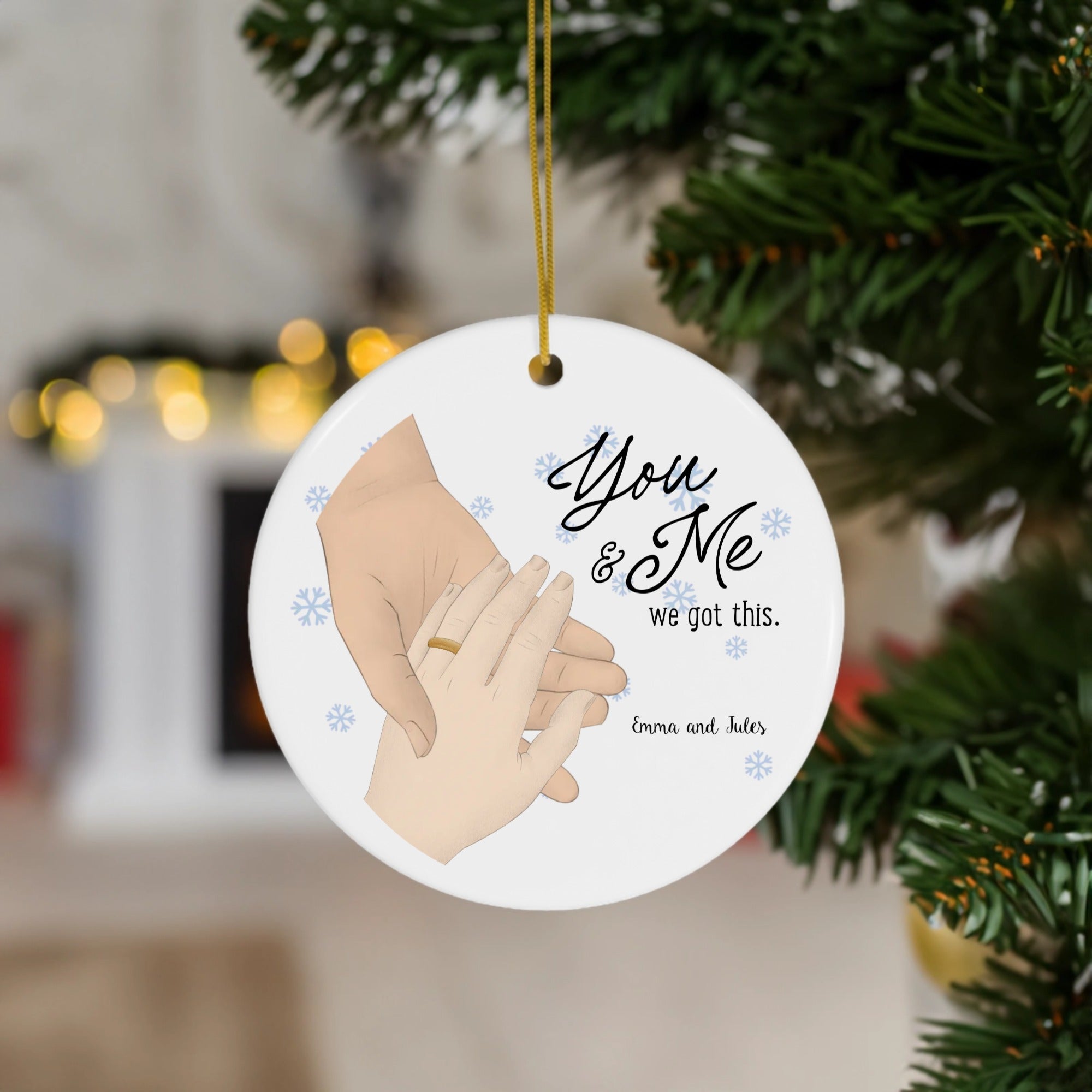 Customized Ornament You and Me, We Got This