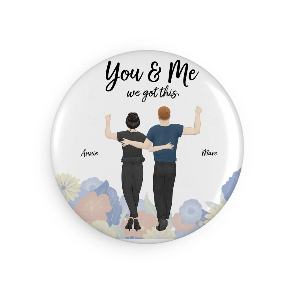 Customized Round Magnet You and Me We Got This
