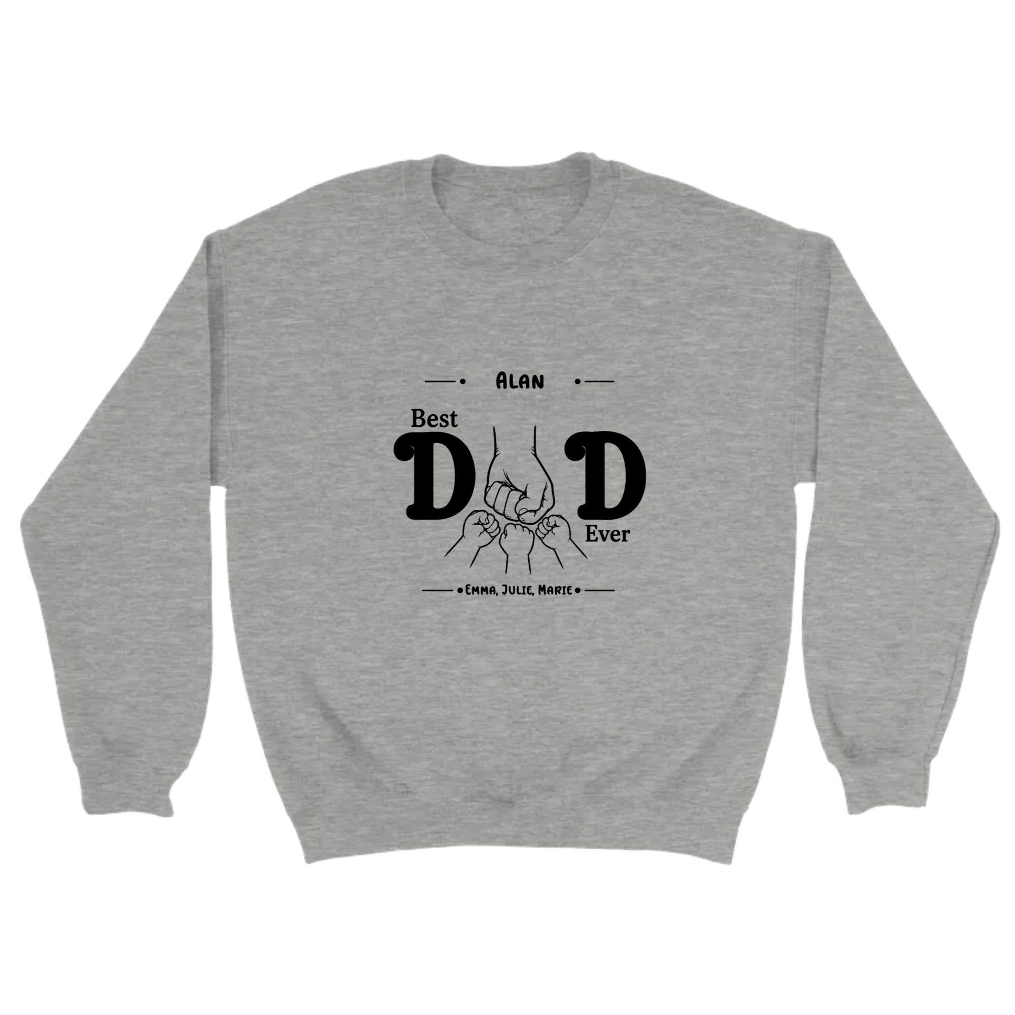 Personalized Sweatshirt Best Dad Ever