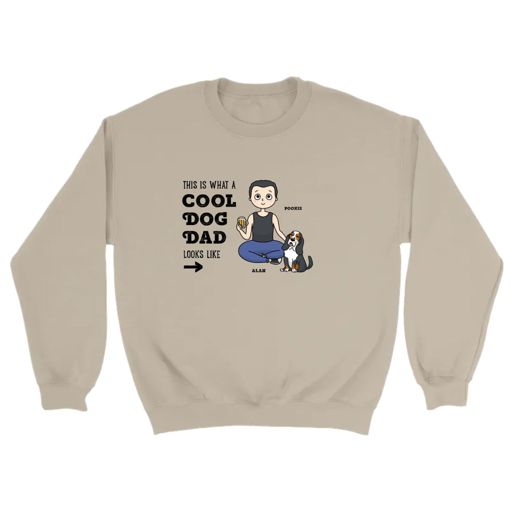 customized Sweatshirt What A Cool Dog Dad Looks Like